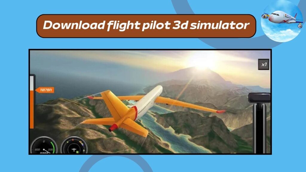 Download flight pilot 3d simulator Android and iPhone free latest version