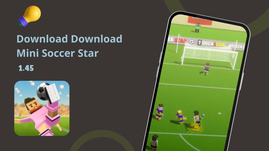 Download Mini Soccer Star Android and iPhone free, latest version 2024