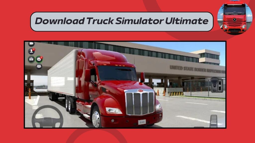 Download Truck Simulator Ultimate Android and iPhone for free latest version